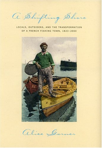 A Shifting Shore: Locals, outsiders, and the transformation of a French fishing town, 1823-2000